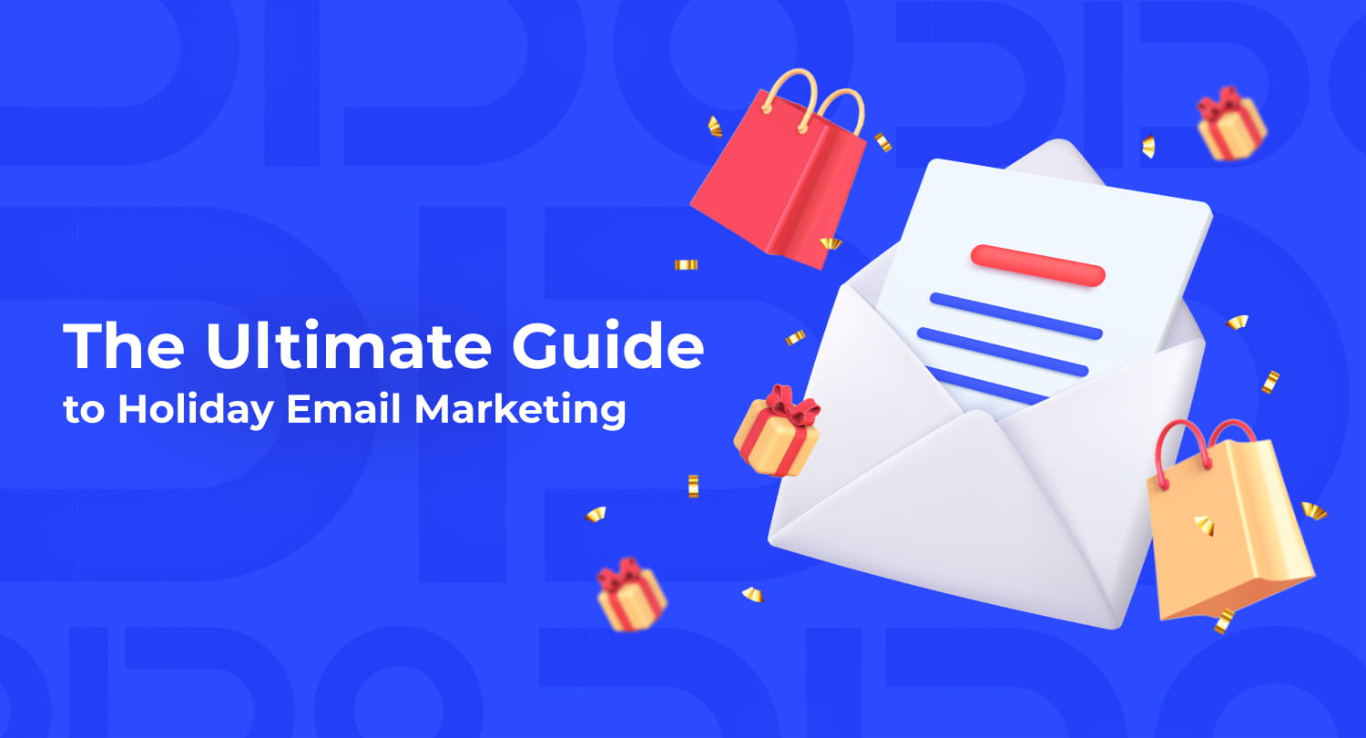 The Ultimate Guide to Holiday Email Marketing