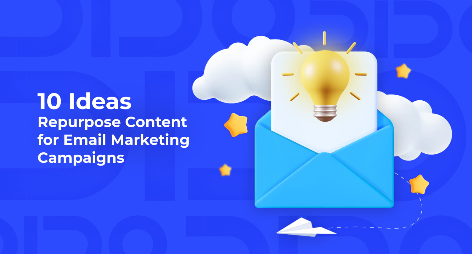 10 Ideas to Repurpose Content for Email Marketing Campaigns