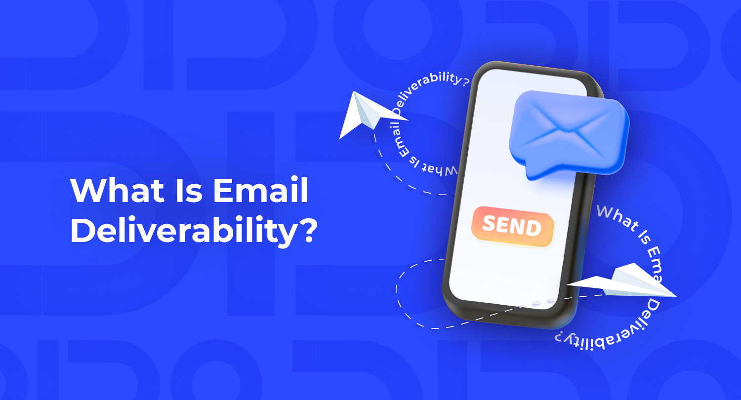 blog_What Is Email Deliverability 1а (1)
